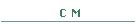 C M